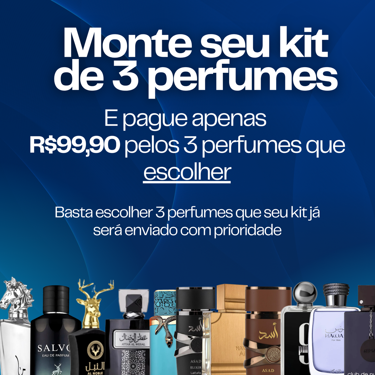 MONTE SEU KIT – 3 PERFUMES ÁRABES POR R$99,90